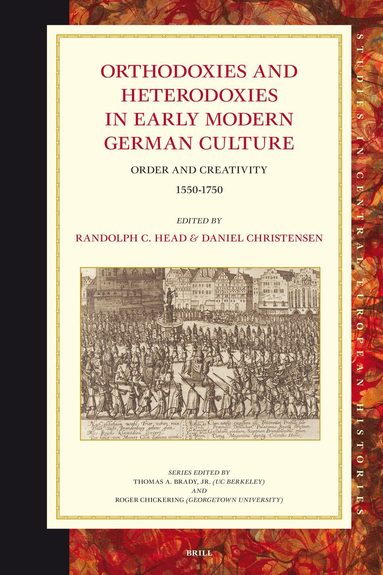 Randolph C. Head - Orthodoxies and Heterodoxies in Early Modern German Culture, Inbunden