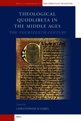 Chris Schabel - Theological Quodlibeta in the Middle Ages: The Fourteenth Century, Häftad
