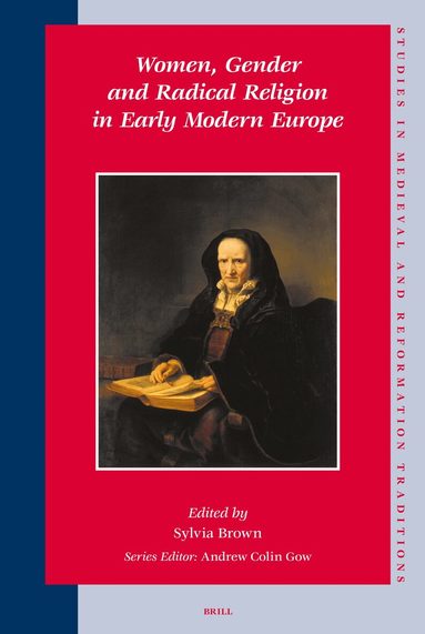 Sylvia Brown - Women, Gender and Radical Religion in Early Modern Europe, Inbunden