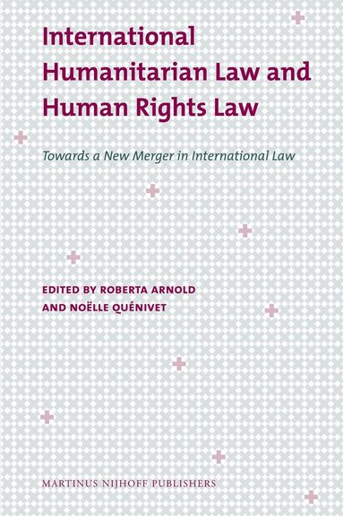 Roberta Arnold, Noëlle Quénivet - International Humanitarian Law and Human Rights Law, Inbunden
