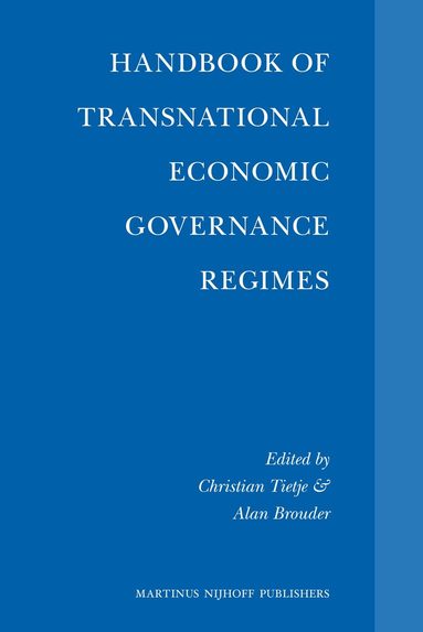 Christian Tietje, Alan Brouder - Handbook of Transnational Economic Governance Regimes, Inbunden