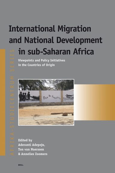 Aderanti Adepoju, Ton van Naerssen, Annelies Zoomers - International Migration and National Development in sub-Saharan Africa, Häftad
