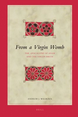 bokomslag From a Virgin Womb: The Apocalypse of Adam and the Virgin Birth
