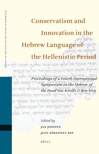Jan Joosten, Jean-Sébastien Rey - Conservatism and Innovation in the Hebrew Language of the Hellenistic Period, Inbunden