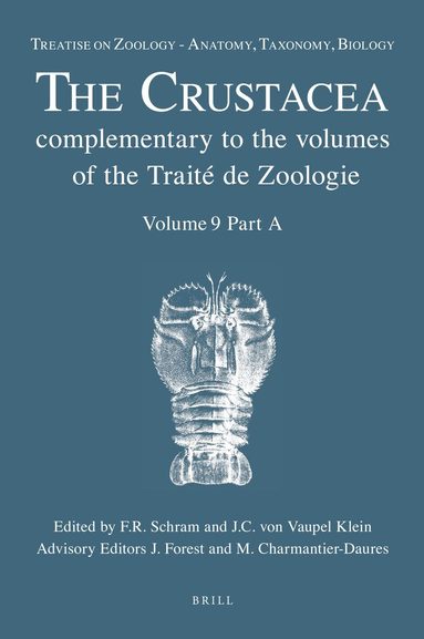 Frederick Schram, Carel von Vaupel Klein - Treatise on Zoology - Anatomy, Taxonomy, Biology. The Crustacea, Volume 9 Part A, Inbunden