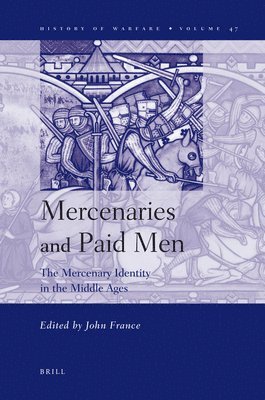 Mercenaries and Paid Men: The Mercenary Identity in the Middle Ages: Proceedings of a Conference Held at University of Wales, Swansea, 7th-9th J 1