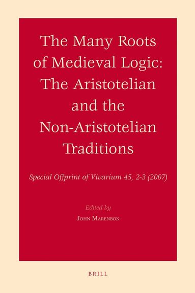 John Marenbon - Many Roots of Medieval Logic, Häftad