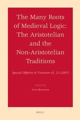 bokomslag The Many Roots of Medieval Logic