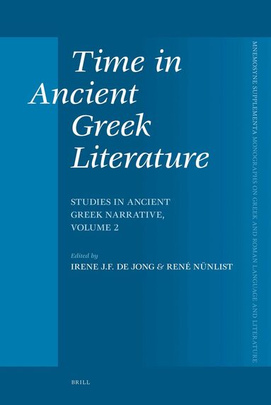 Irene J.F. de Jong, René Nünlist - Time in Ancient Greek Literature, Inbunden