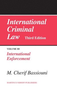 bokomslag International Criminal Law, Volume 3: International Enforcement