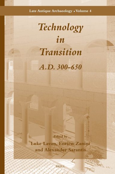 Luke Lavan, Enrico Zanini, Alexander Sarantis - Technology in Transition A.D. 300-650, Inbunden