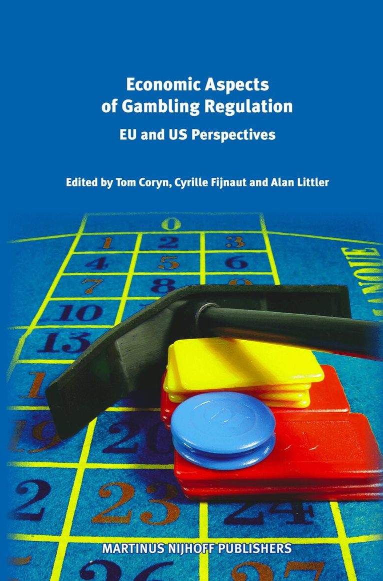Tom Coryn, Cyrille J.C.F. Fijnaut, Alan Littler - Economic Aspects of Gambling Regulation: EU and US Perspectives, Inbunden