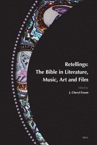 bokomslag Retellings - The Bible in Literature, Music, Art and Film