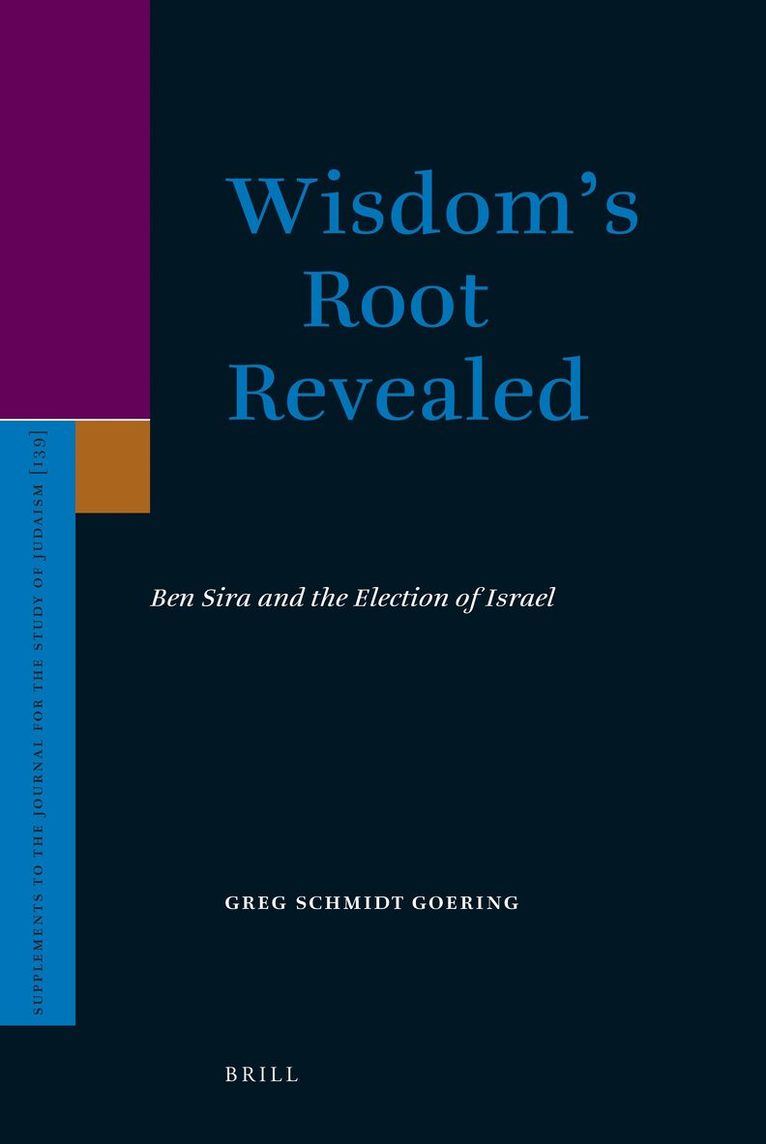 Greg Schmidt Goering - Wisdom’s Root Revealed, Inbunden