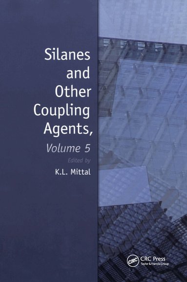 Kash L. Mittal - Silanes and Other Coupling Agents, Volume 5, Inbunden