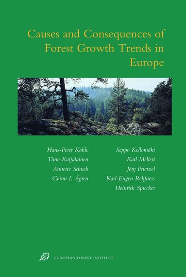Hans-Peter Kahle - Causes and Consequences of Forest Growth Trends in Europe, Inbunden