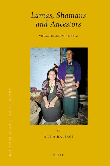 Anna Balikci - Lamas, Shamans and Ancestors, Inbunden