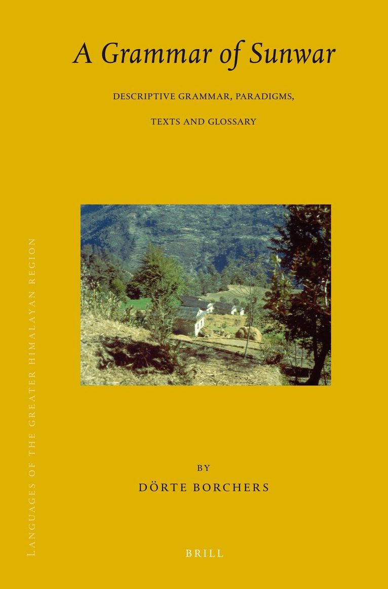Dörte Borchers - Languages of the Greater Himalayan Region, Volume 7 A Grammar of Sunwar, Inbunden