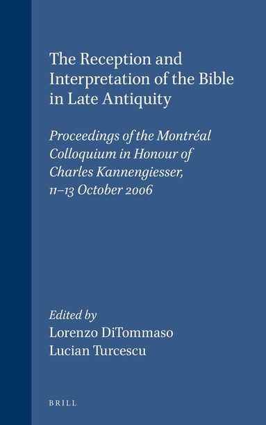 Lorenzo DiTommaso, Lucian Turcescu - Reception and Interpretation of the Bible in Late Antiquity, Inbunden