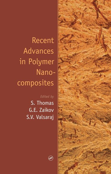Sabu Thomas, Gennady Zaikov, Valsaraj - Recent Advances in Polymer Nanocomposites, Inbunden