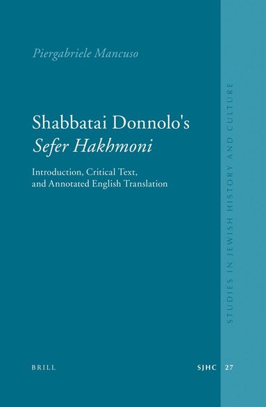 Piergabriele Mancuso - Shabbatai Donnolo's Sefer Ḥakhmoni, Inbunden