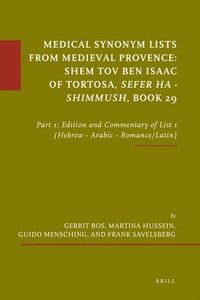 bokomslag Medical Synonym Lists from Medieval Provence: Shem Tov ben Isaac of Tortosa: Sefer ha - Shimmush. Book 29