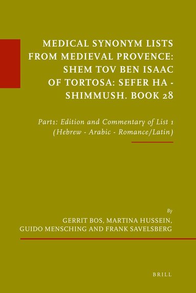 Gerrit Bos, Martina Hussein, Guido Mensching, Frank Savelsberg - Medical Synonym Lists from Medieval Provence: Shem Tov ben Isaac of Tortosa: Sefer ha - Shimmush. Book 29, Inbunden