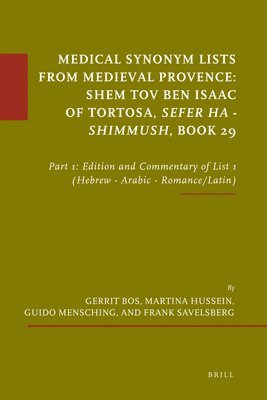 bokomslag Medical Synonym Lists from Medieval Provence: Shem Tov ben Isaac of Tortosa: Sefer ha - Shimmush. Book 29