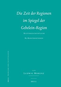 bokomslag Die Zeit der Regionen im Spiegel der Gebelein-Region