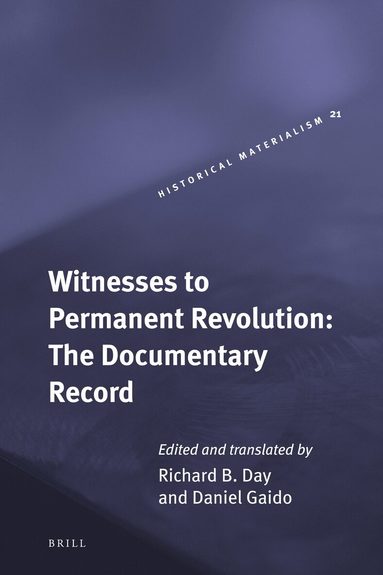Richard B. Day, Daniel Gaido - Witnesses to Permanent Revolution: The Documentary Record, Inbunden