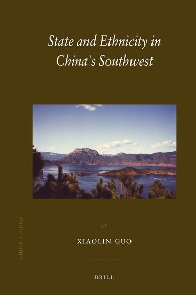 Xiaolin Guo - State and Ethnicity in China's Southwest, Inbunden