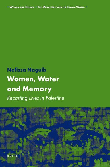 Nefissa Naguib - Women, Water and Memory, Häftad