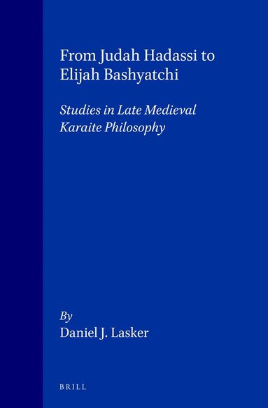 Daniel Lasker - From Judah Hadassi to Elijah Bashyatchi, Inbunden