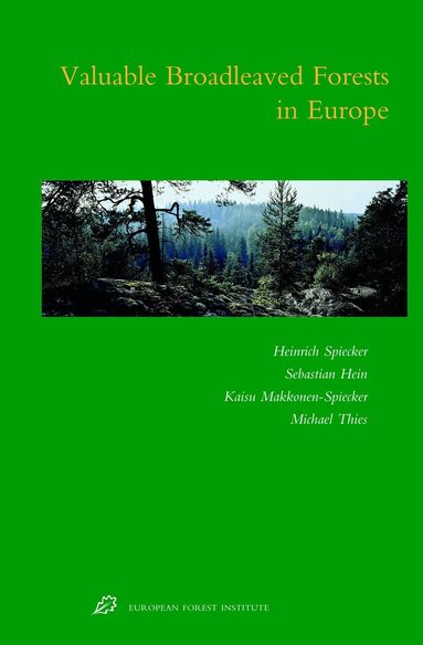 Heinrich Spiecker, Sebastian Hein, Kaisu Makkonen-Spiecker, Michael Thies - Valuable Broadleaved Forests in Europe, Inbunden