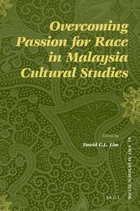 bokomslag Overcoming Passion for Race in Malaysia Cultural Studies