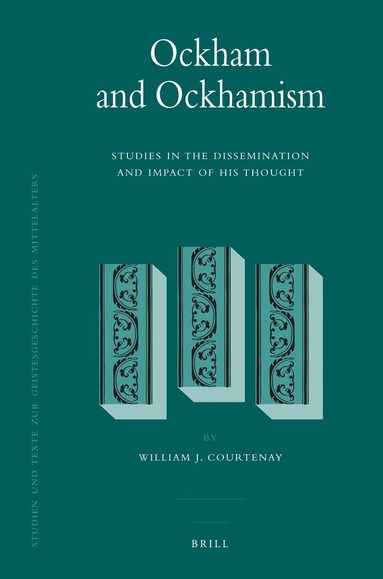 William J. Courtenay - Ockham and Ockhamism, Inbunden