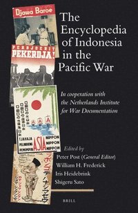 bokomslag The Encyclopedia of Indonesia in the Pacific War: In Cooperation with the Netherlands Institute for War Documentation