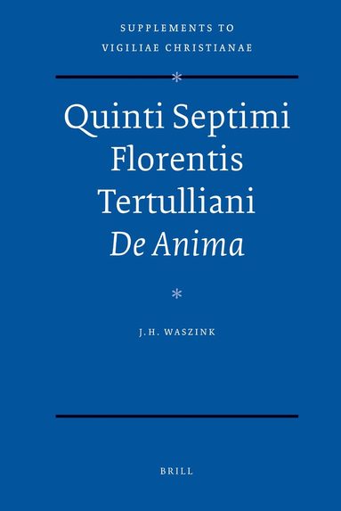 J. H. Waszink - Quinti Septimi Florentis Tertulliani De Anima, Inbunden