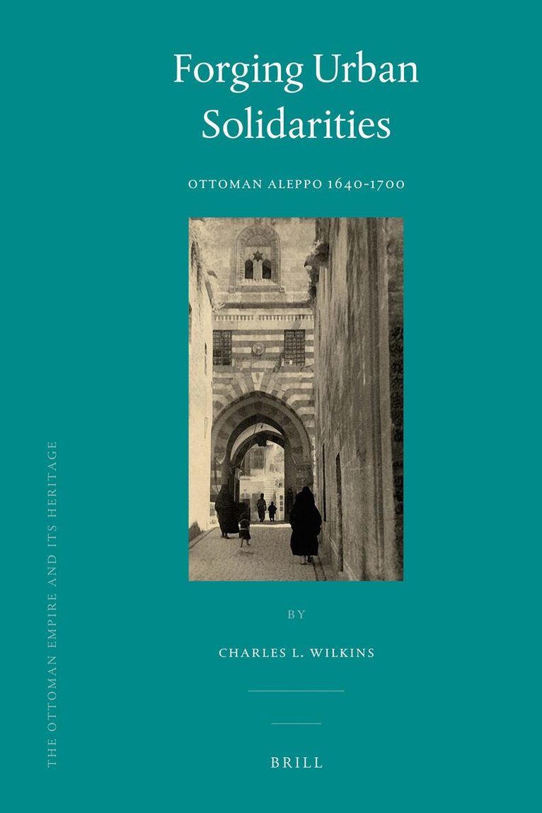 Charles Wilkins - Forging Urban Solidarities, Inbunden