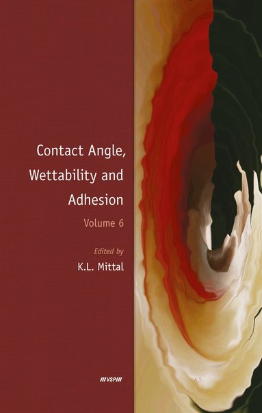 Kash L. Mittal - Contact Angle, Wettability and Adhesion, Volume 6, Inbunden