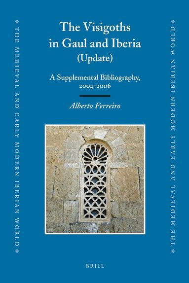 Alberto Ferreiro - Visigoths in Gaul and Iberia (Update), Inbunden