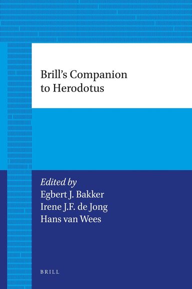 Egbert J. Bakker, Irene J.F. de Jong, Hans van Wees - Brill's Companion to Herodotus, Häftad