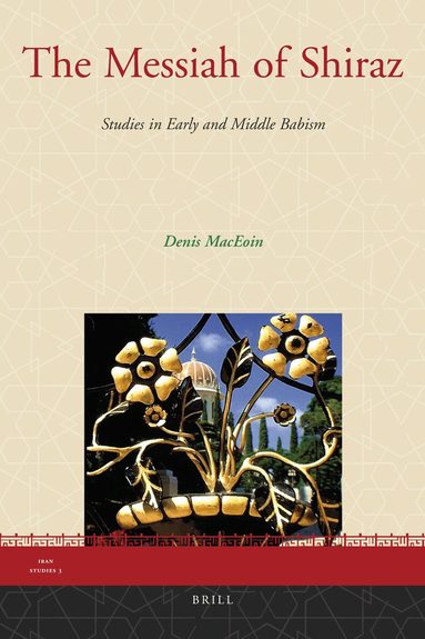 Dennis MacEoin - Messiah of Shiraz, Inbunden