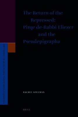 Rachel Adelman - The Return of the Repressed: Pirqe De-Rabbi Eliezer and the Pseudepigrapha, Inbunden