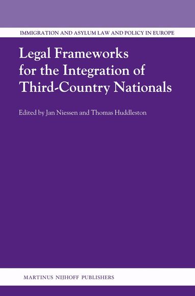 Jan Niessen, Thomas Huddleston - Legal Frameworks for the Integration of Third-Country Nationals, Inbunden