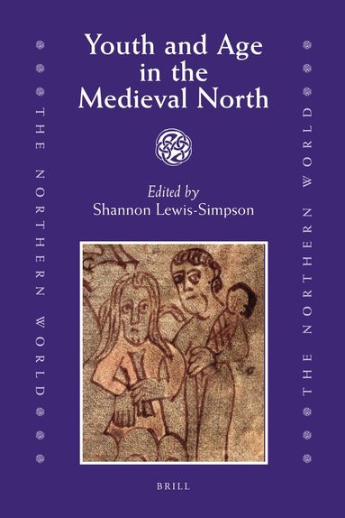 Shannon Lewis-Simpson - Youth and Age in the Medieval North, Inbunden