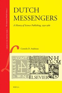 bokomslag Dutch Messengers: A History of Science Publishing, 1930-1980