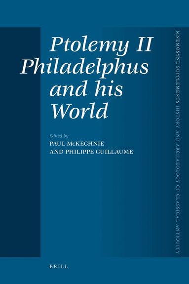 Paul McKechnie, Philippe Guillaume - Ptolemy II Philadelphus and his World, Inbunden