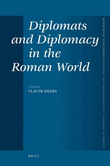 Claude Eilers - Diplomats and Diplomacy in the Roman World, Inbunden