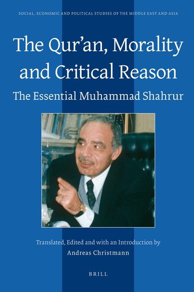 Muhammad Shahrur, Andreas Christmann - Qurʾan, Morality and Critical Reason, Inbunden